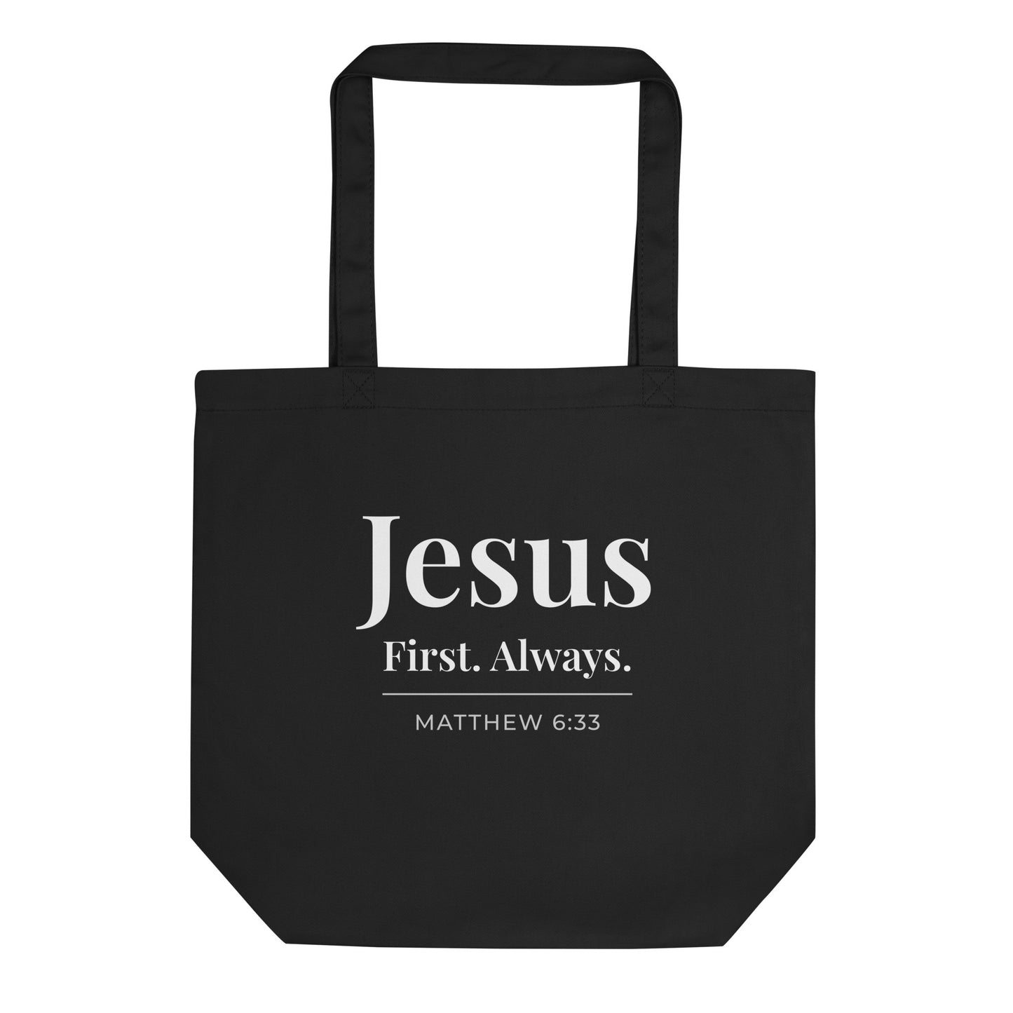 Black cotton tote bag with “Jesus First. Always.” in white text and “Matthew 6:33” printed underneath.